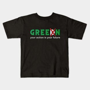 Climate Change Awareness | Green-Not Greed Kids T-Shirt